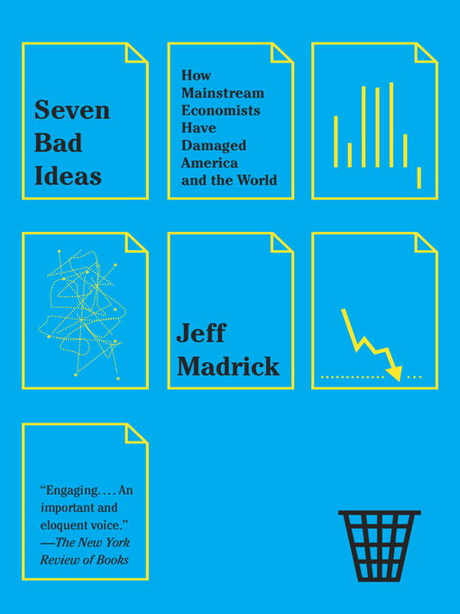 Title details for Seven Bad Ideas by Jeff Madrick - Available